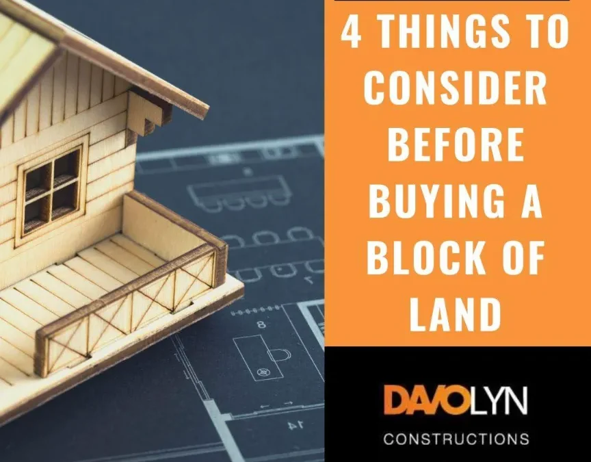 4 Things to Consider Before Buying a Block of Land